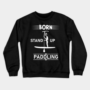 Stand Up Paddling Woman Crewneck Sweatshirt